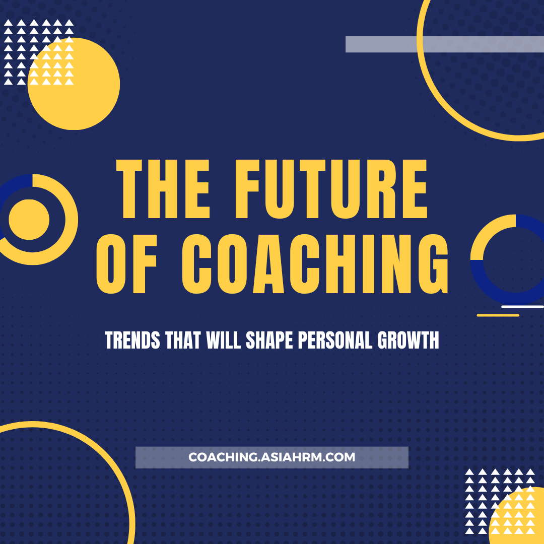 The Future of Coaching: Trends That Will Shape Personal Growth